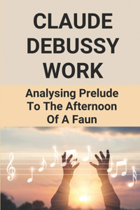 Claude Debussy Work
