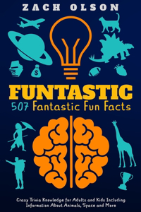 Funtastic! 507 Fantastic Fun Facts