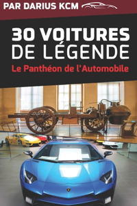 30 VOITURES DE LÉGENDE (le Panthéon de l'Automobile) (Français)