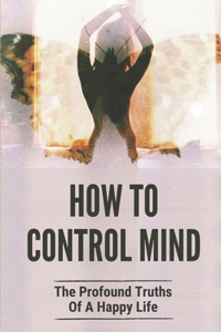 How To Control Mind