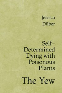 Self-Determined Dying with Poisonous Plants