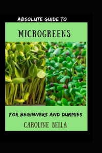 Absolute Guide To Microgreens For Beginners And Dummies