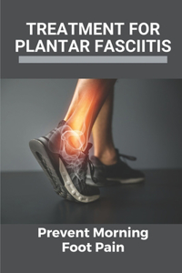 Treatment For Plantar Fasciitis