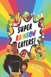 Super Rainbow Eaters!