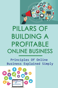 Pillars Of Building A Profitable Online Business