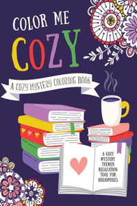 Color Me Cozy - A Cozy Mystery Coloring Book