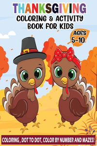 Thanksgiving Coloring & Activity Book for Kids Ages 5-10