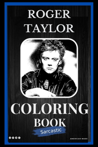 Roger Taylor Sarcastic Coloring Book
