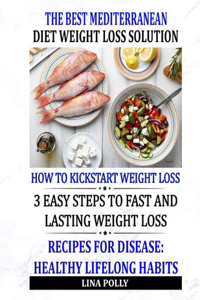 The Best Mediterranean Diet Weight Loss Solution