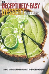 Deceptively-Easy Dessert Cookbook