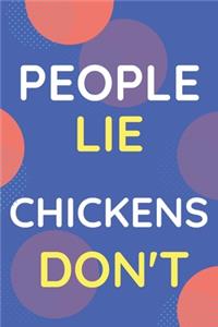 Notebook People Lie Chickens Don't