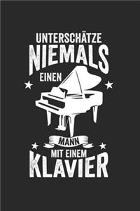 Unterschätze niemals einen mann mit einer Klavier.