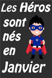 Les Héros Sont Nés En Janvier: Carnet d'écriture et de dessin pour garçons, enfants nés en Janvier - Un cadeau d'anniversaire et de noël pour les garçons de 5 à 10 ans! - N'oublie