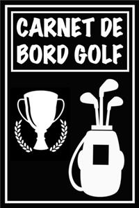 Carnet de Bord Golf: Cahier de notes pour un passionné de golf - Livret de suivi statistique de score de golf avec tableaux - Carnet d'entraînement pour suivre vos résul