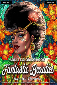 Adult Coloring Book - Fantastic Beauties Book 2