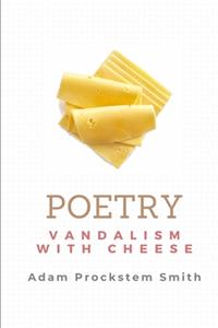 Vandalism with Cheese