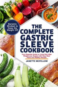 The Complete Gastric Sleeve Cookbook
