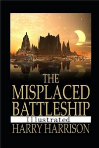 The Misplaced Battleship (Illustrated)