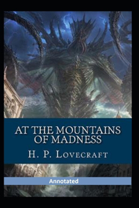 At the Mountains of Madness Annotated