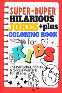Big Book Of Jokes and Coloring Pages Hilarious Jokes and Coloring for Kids The best jokes, riddles & tongue twisters! All ages!