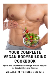 Your Complete Vegan Bodybuilding Cookbook