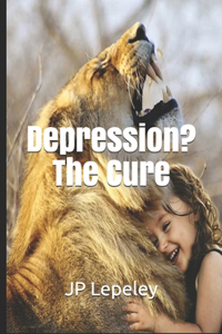 Depression? The Cure