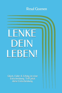 Lenke Dein Leben!