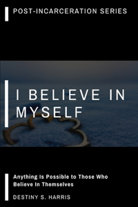 I Believe In Myself