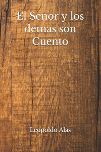 El Senor y los demas son Cuento