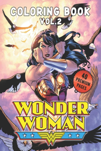 Wonder Woman Coloring Book Vol2: Funny Coloring Book With 40 Images For Kids of all ages with your Favorite "Wonder Woman" Characters.