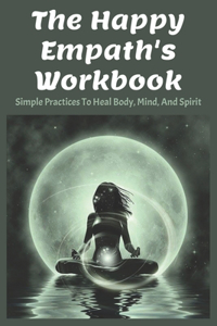 The Happy Empath's Workbook