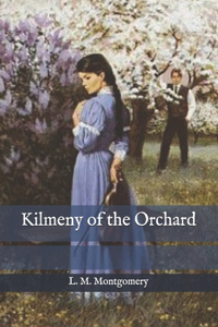 Kilmeny of the Orchard