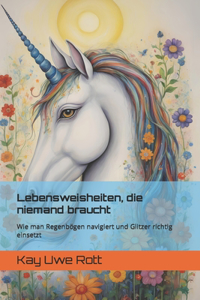 Lebensweisheiten, die niemand braucht