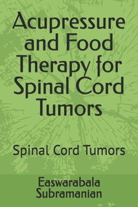 Acupressure and Food Therapy for Spinal Cord Tumors