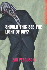 Should This See the Light of Day?