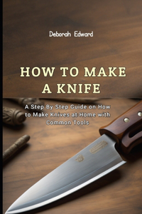 How to make a Knife