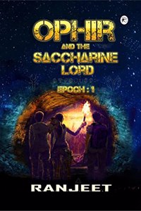 OPHIR AND THE SACCHARINE LORD