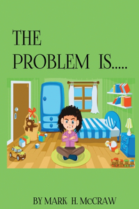 Problem Is...