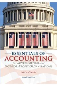 Essentials of Accounting for Governmental and Not-for-Profit