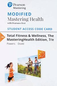 Modified Mastering Health with Pearson Etext -- Standalone Access Card -- For Total Fitness & Wellness, the Mastering Health Edition