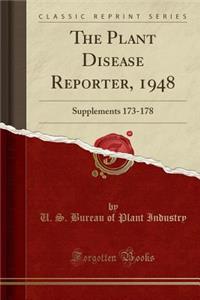 The Plant Disease Reporter, 1948: Supplements 173-178 (Classic Reprint)