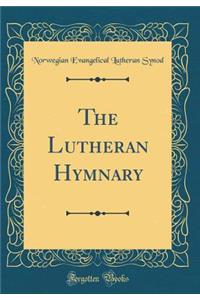 The Lutheran Hymnary (Classic Reprint)