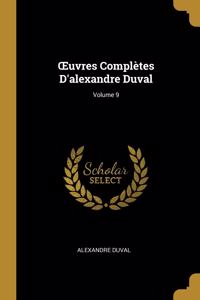 OEuvres Complètes D'alexandre Duval; Volume 9