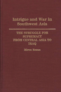 Intrigue and War in Southwest Asia