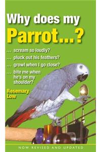 Why Does My Parrot . . . ?