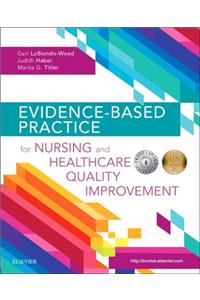 Evidence-Based Practice for Nursing and Healthcare Quality Improvement