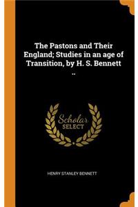 The Pastons and Their England; Studies in an age of Transition, by H. S. Bennett ..