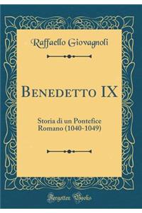 Benedetto IX: Storia Di Un Pontefice Romano (1040-1049) (Classic Reprint)