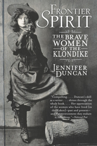 Frontier Spirit: The Brave Women of the Klondike