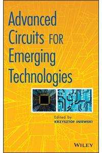 Advanced Circuits for Emerging Technologies